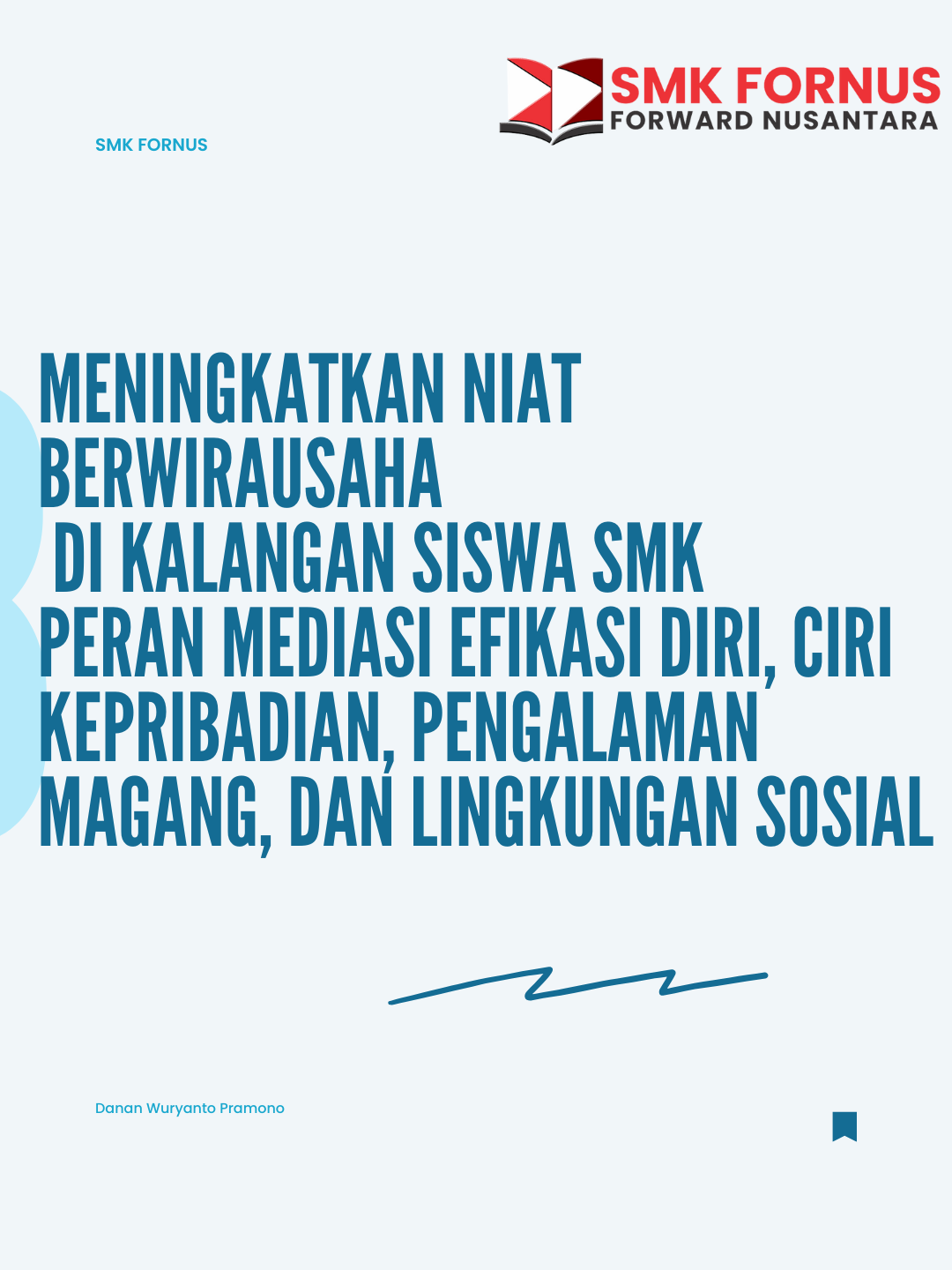 Meningkatkan Niat Berwirausaha di Kalangan Siswa SMK: The Peran Mediasi Efikasi Diri, Ciri Kepribadian, Pengalaman Magang, dan Lingkungan Sosial