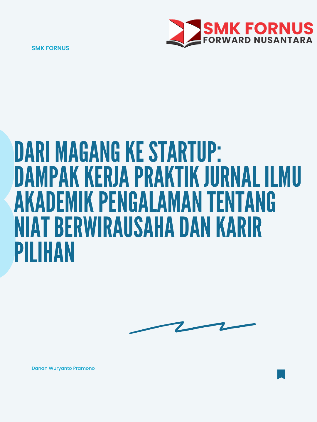 Dari Magang ke Startup: Dampak Kerja Praktik Jurnal Ilmu Akademik Pengalaman tentang Niat Berwirausaha dan Karir Pilihan
