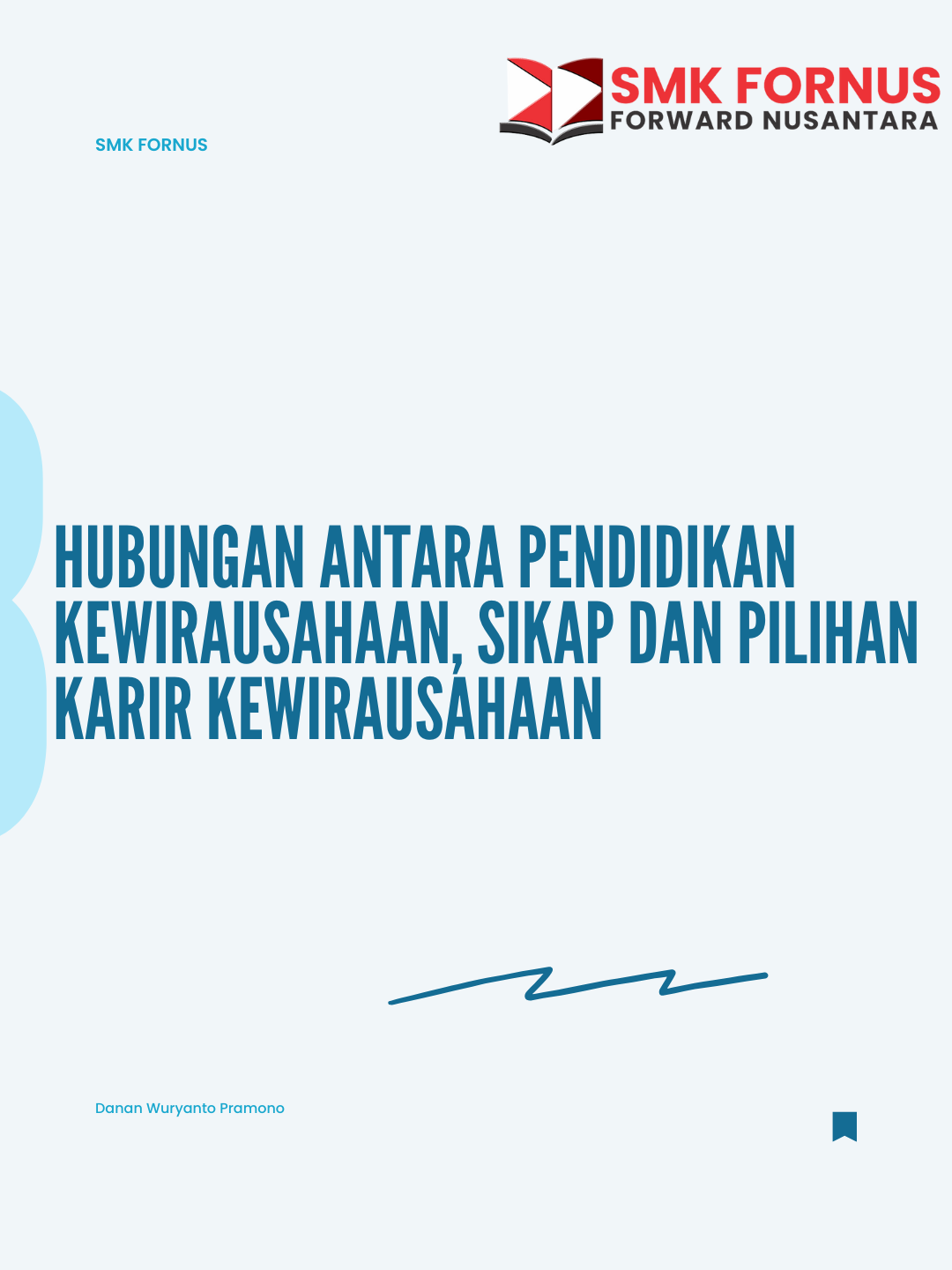 Hubungan Antara Pendidikan Kewirausahaan, Sikap dan Pilihan Karir Kewirausahaan
