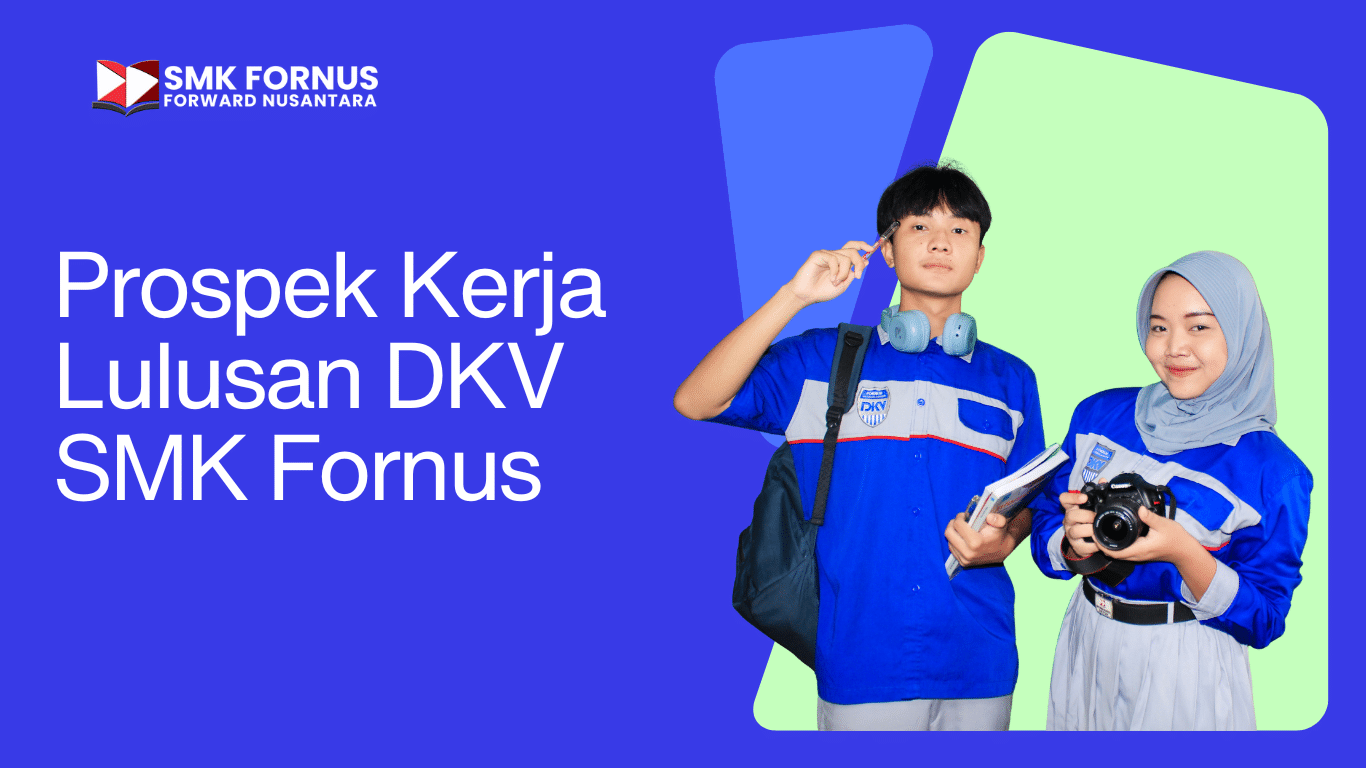 Prospek Kerja Lulusan DKV SMK Fornus: Peluang Karier di Dunia Kreatif
